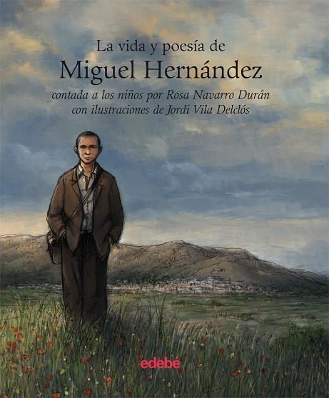 VIDA Y POESIA DE MIGUEL HERNANDEZ. CONTADA A LOS NIÑOS | 9788423696130 | NAVARRO DURAN,ROSA