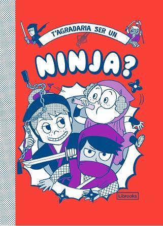 T'AGRADARIA SER UN NINJA? | 9788412087772 | VINCENT, BRUNO / AKIYAMA, TAKAYO