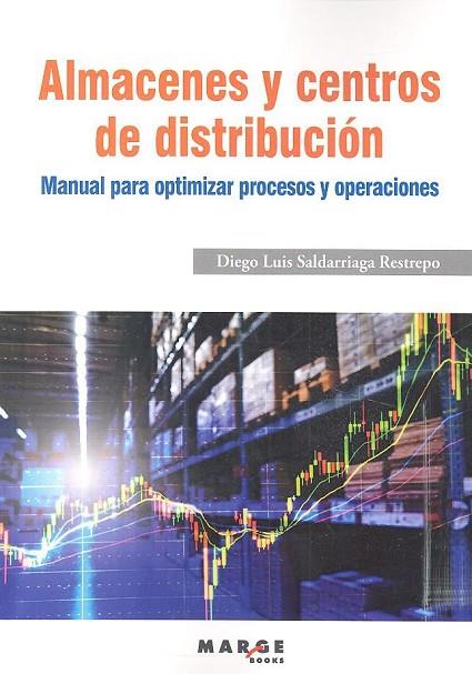 CÓMO OPTIMIZAR PROCESOS EN ALMACENES Y CENTROS DE DISTRIBUCIÓN | 9788417903077 | SALDARRIAGA RESTREPO, DIEGO LUIS