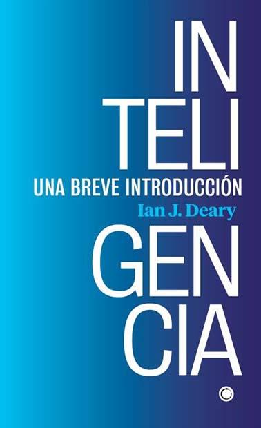 INTELIGENCIA. UNA BREVE INTRODUCCIÓN | 9788412106336 | DEARY, IAN J.