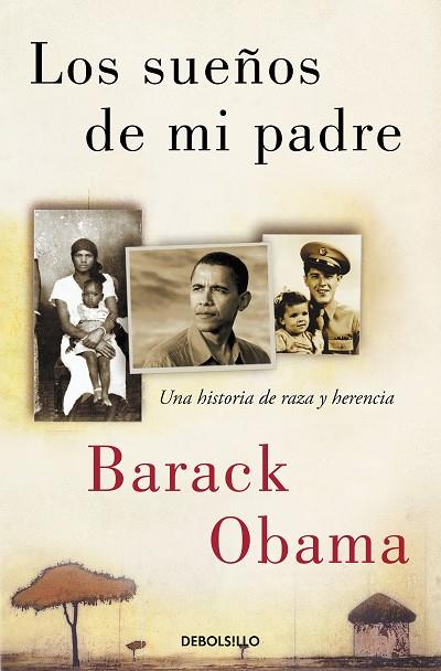 LOS SUEÑOS DE MI PADRE. UNA HISTORIA DE RAZA Y HERENCIA | 9788466361002 | OBAMA, BARACK