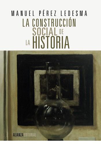 CONSTRUCCION SOCIAL DE LA HISTORIA | 9788420690643 | PEREZ LEDESMA,MANUEL