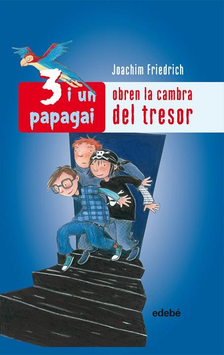 3 I UN PAPAGAI OBREN LA CAMBRA DEL TRESOR | 9788423696253 | FRIEDRICH,JOACHIM