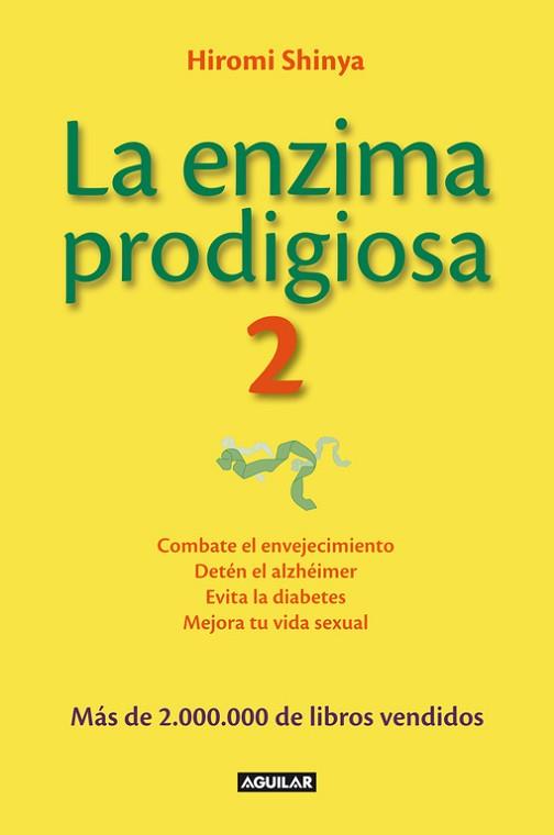 ENZIMA PRODIGIOSA 2. COMBATE EL ENVEJECIMIENTO,DIABETES,ALZHEIMER | 9788403014626 | SHINYA,HIROMI