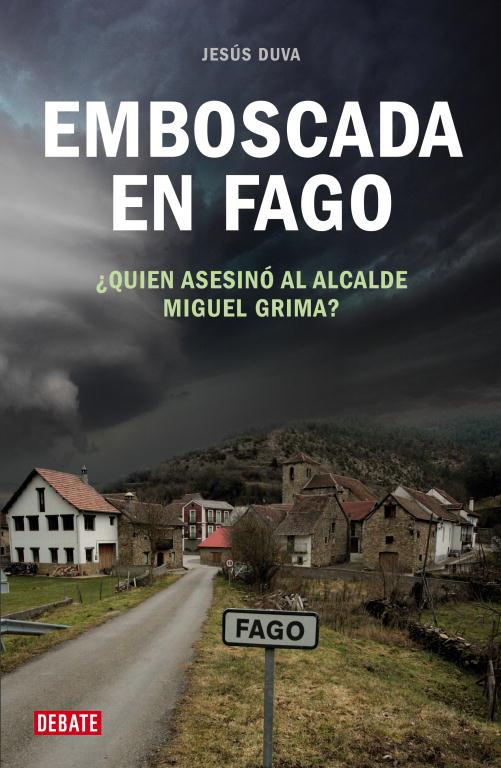 EMBOSCADA EN FAGO. QUIEN ASESINO AL ALCALDE MIGUEL GRIMA? | 9788483067963 | DUVA,JESUS