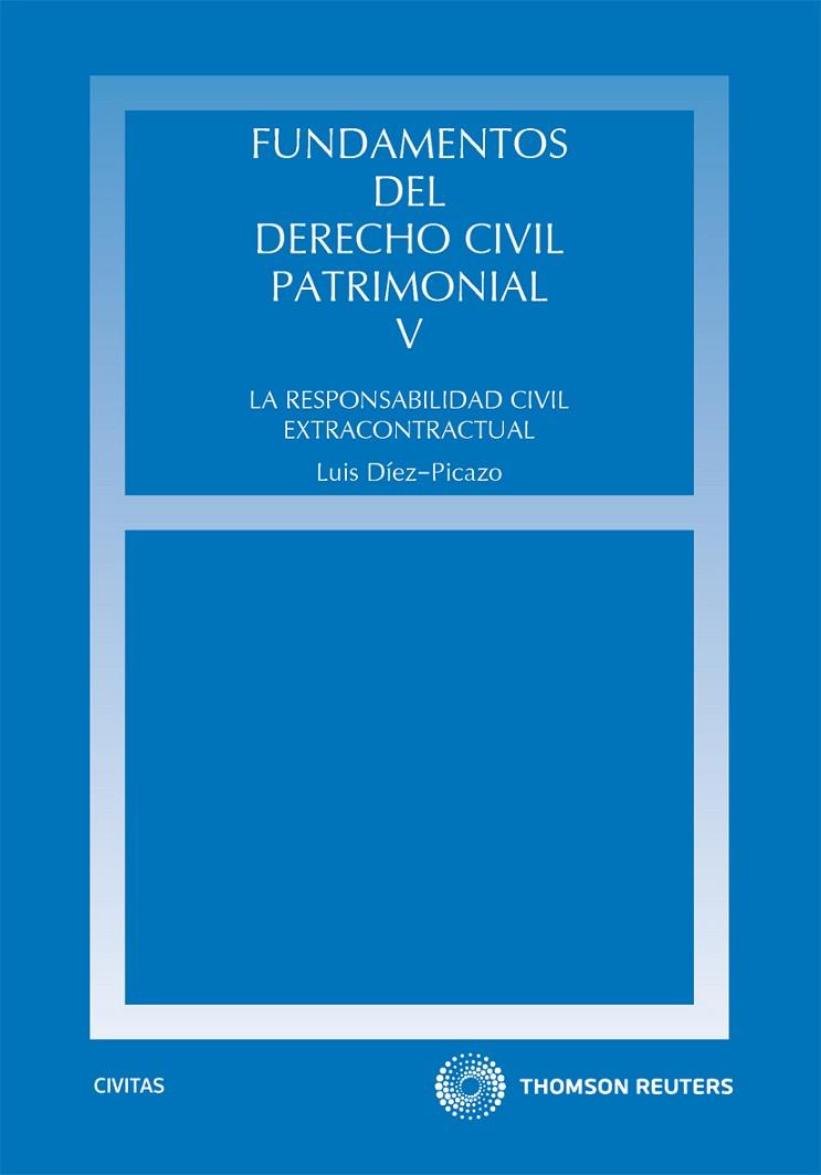 FUNDAMENTOS DEL DERECHO CIVIL PATRIMONIAL 5. LA RESPONSABILIDAD CIVIL EXTRACONTRACTUAL | 9788447035717 | DIEZ-PICAZO,LUIS MARIA