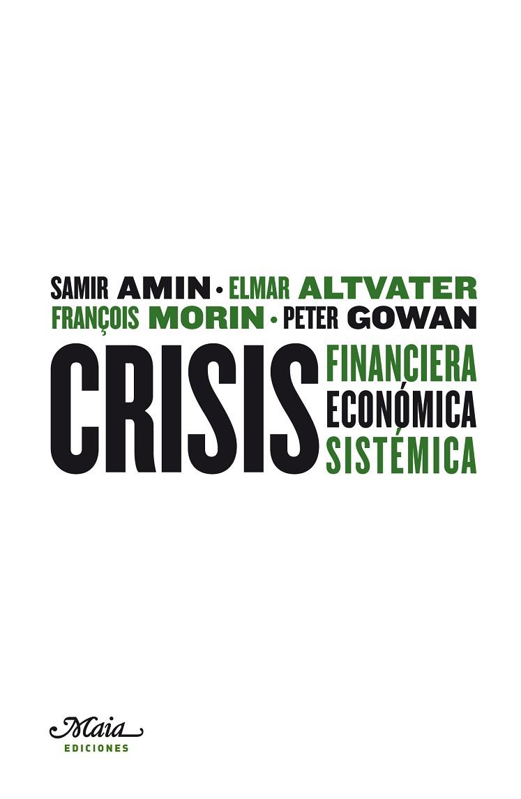 CRISIS FINANCIERA, ECONOMICA Y SISTEMICA | 9788492724147 | AMIN,SAMIR ALTVATER,ELMAR GOWAN,PETER MORIN,FRANÇOIS