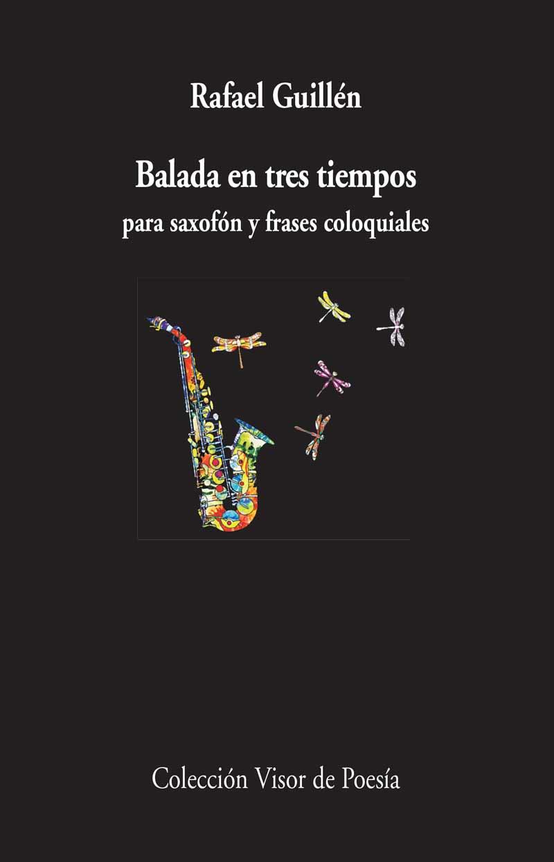 BALADA EN TRES TIEMPOS PARA SAXOFON Y FRASES COLOQUIALES | 9788498958928 | GUILLEN,RAFAEL