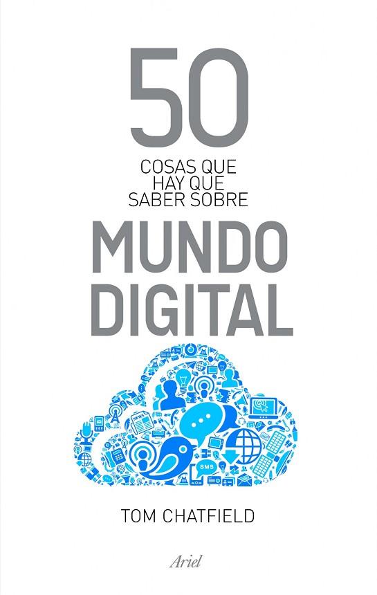 50 COSAS QUE HAY QUE SABER SOBRE MUNDO DIGITAL | 9788434400559 | CHATFIELD,TOM