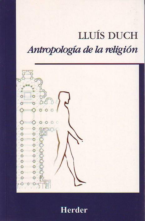 ANTROPOLOGIA DE LA RELIGION | 9788425421877 | DUCH,LLUIS