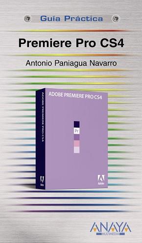 PREMIERE PRO CS4 | 9788441525740 | PANIAGUA NAVARRO,ANTONIO