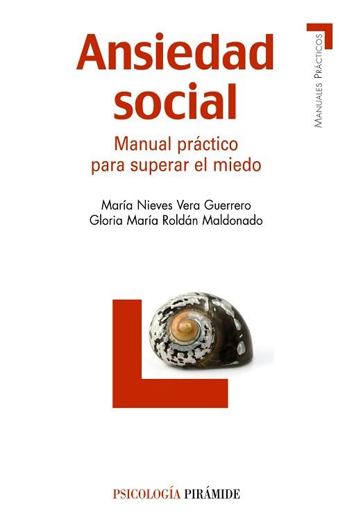 ANSIEDAD SOCIAL. MANUAL PRACTICO PARA SUPERAR EL MIEDO | 9788436823035 | VERA GUERRERO,NIEVES ROLDAN MALDONADO,GLORIA MARIA