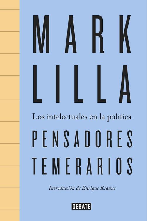 PENSADORES TEMERARIOS. LOS INTELECTUALES EN LA POLÍTICA | 9788499926094 | LILLA,MARK