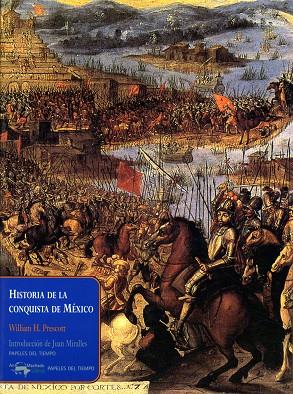 HISTORIA DE LA CONQUISTA DE MEXICO | 9788477742371 | PRESCOTT,WILLIAM H.