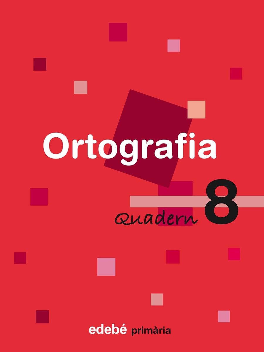 QUADERN ORTOGRAFIA 8 PRIMARIA CICLE MITJA | 9788423687930