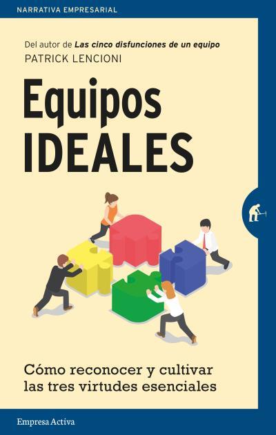 EQUIPOS IDEALES. COMO RECONOCER Y CULTIVAR LAS TRES VIRTUDES ESENCIALES | 9788492921607 | LENCIONI,PATRICK