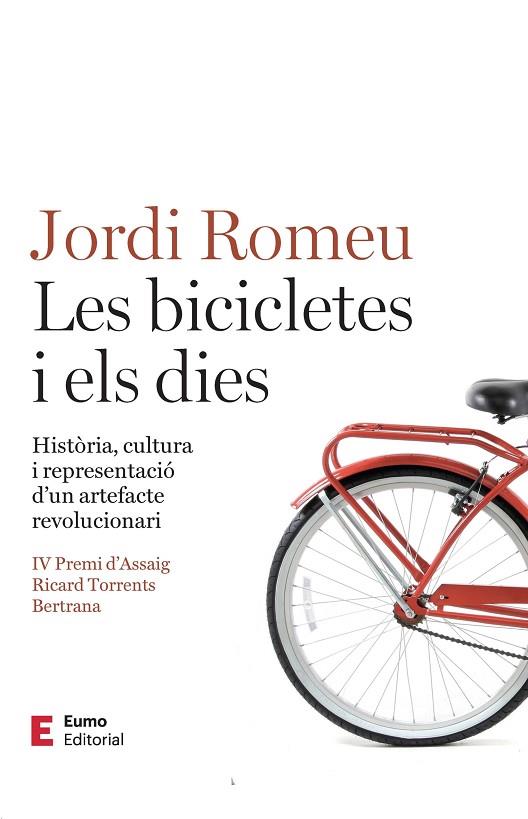 LES BICICLETES I ELS DIES. HISTÒRIA, CULTURA I REPRESENTACIÓ D'UN ARTEFACTE REVOLUCIONARI | 9788497668392 | ROMEU ROVIRA, JORDI