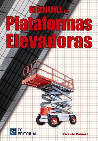 MANUAL DE PLATAFORMAS ELEVADORAS | 9788492735525 | CAMARA,VICENTE