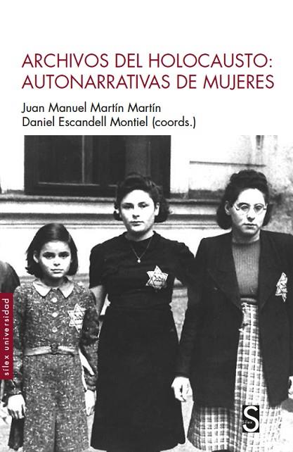 ARCHIVOS DEL HOLOCAUSTO: AUTONARRATIVAS DE MUJERES | 9788419077011 | ESCANDELL MONTIEL, DANIEL/MARTÍN MARTÍN, JUAN MANUEL