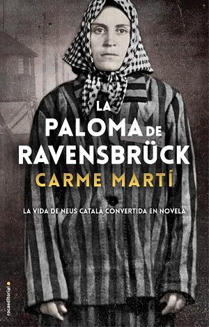 LA PALOMA DE RAVENSBRÜCK (VIDA DE NEUS CATALA ) | 9788417805357 | MARTÍ, CARME