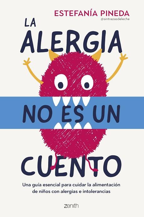 LA ALERGIA NO ES UN CUENTO. UNA GUÍA ESENCIAL PARA CUIDAR LA ALIMENTACIÓN DE NIÑOS CON ALERGIAS E INTOLERANC | 9788408288336 | PINEDA, ESTEFANÍA