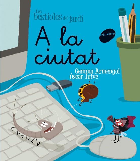 A LA CIUTAT | 9788415095330 | ARMENGOL,GEMMA JULVE,OSCAR