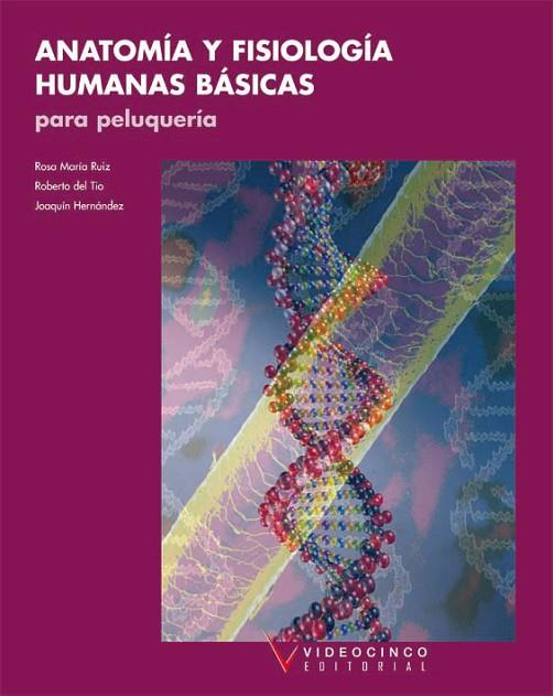 ANATOMIA Y FISIOLOGIA HUMANAS BASICAS PARA PELUQUERIAS | 9788487190742 | RUIZ MANSO,ROSA MARIA