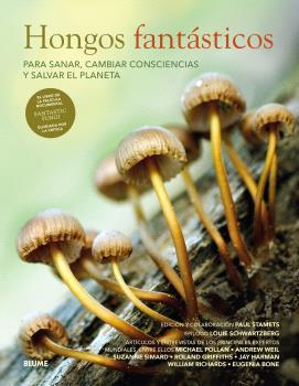 HONGOS FANTÁSTICOS. PARA SANAR, CAMBIAR CONSCIENCIAS Y SALVAR EL PLANETA | 9788410048522 | STAMETS, PAUL / SCHWARTZBERG, LOUIE