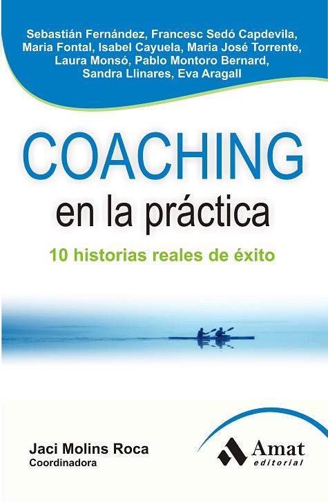 COACHING EN LA PRACTICA. 10 HISTORIAS REALES DE EXITO | 9788497356930 | MOLINS ROCA,JACI