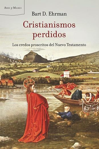 CRISTIANISMOS PERDIDOS LOS CREDOS PROSCRITOS DEL NUEVO TESTAMENTO | 9788498920420 | EHRMAN,BART D.