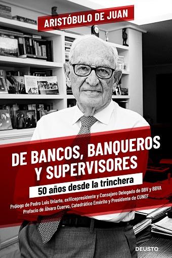 DE BANCOS, BANQUEROS Y SUPERVISORES. 50 AÑOS DESDE LA TRINCHERA | 9788423432509 | JUAN, ARISTÓBULO DE