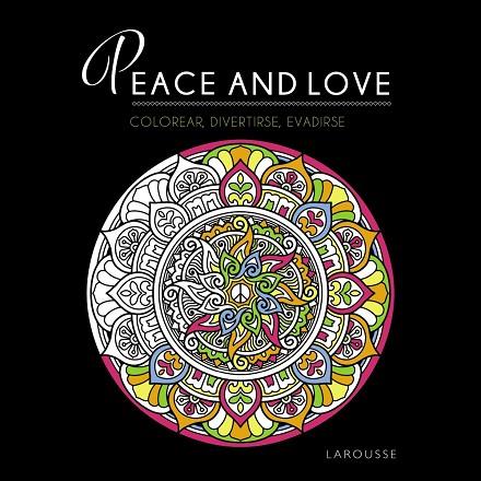 PEACE AND LOVE. COLOREAR, DIVERTIRSE, EVADIRSE | 9788419436733