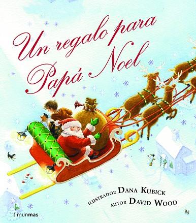 UN REGALO PARA PAPA NOEL. UNA AVENTURA MAGICA EN 3-D | 9788408078562 | WOOD,DAVID KUBICK,DANA