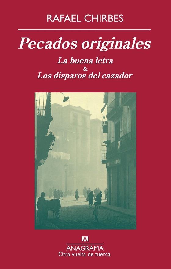 PECADOS ORIGINALES. LA BUENA LETRA. LOS DISPAROS DEL CAZADOR | 9788433976222 | CHIRBES,RAFAEL