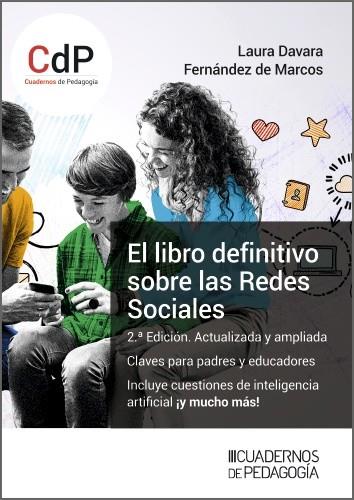 EL LIBRO DEFINITIVO SOBRE LAS REDES SOCIALES. CLAVES PARA PADRES Y EDUCADORES. INCLUYE CUESTIONES DE INTELIGENCIA ARTIFICIAL Y MUCHO MAS | 9788499872391 | DAVARA FDEZ. DE MARCOS, LAURA