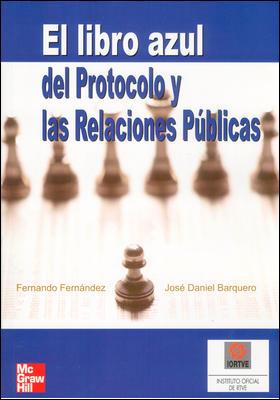 LIBRO AZUL DEL PROTOCOLO Y LAS RELACIONES PUBLICAS | 9788448141585 | FERNANDEZ,FERNANDO BARQUERO,JOSE DANIEL