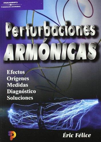 PERTURBACIONES ARMONICAS.EFECTOS.ORIGENES.MEDIDAS.DIAGNOSTICO.SOLUCIONES | 9788428328272 | FELICE,ERIC