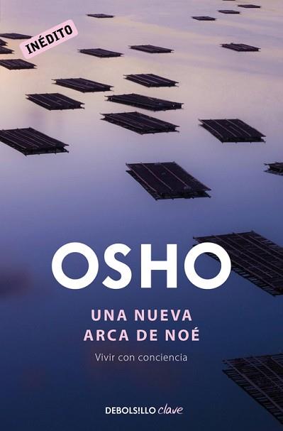 UNA NUEVA ARCA DE NOE. VIVIR CON CONCIENCIA. INEDITO | 9788490628126 | OSHO