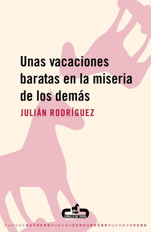 VACACIONES BARATAS EN LA MISERIA DE LOS DEMAS | 9788493367060 | RODRIGUEZ,JULIAN