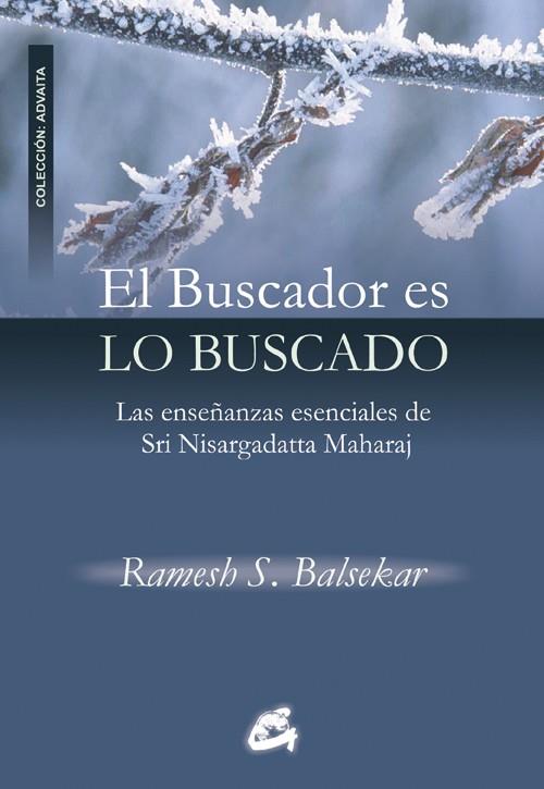 BUSCADOR ES LO BUSCADO. LAS ENSEÑANZAS DE SRI NISARGADATTA MAHARAJ | 9788484451259 | BALSEKAR,RAMESH