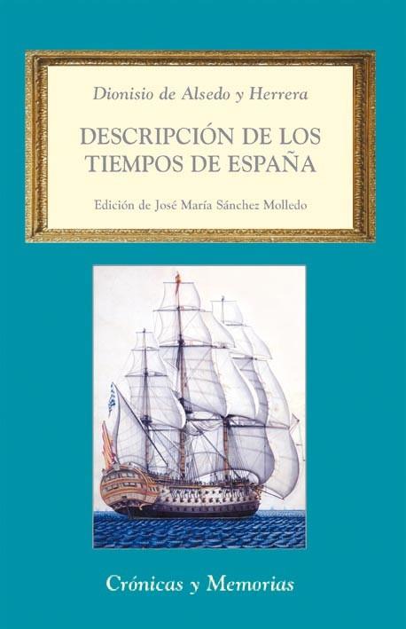 DESCRIPCION DE LOS TIEMPOS DE ESPAÑA | 9788486547752 | ALSEDO Y HERRERA,DIONISIO DE