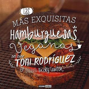 MAS EXQUISITAS HAMBURGUESAS VEGANAS | 9788475568966 | RODRIGUEZ,TONI