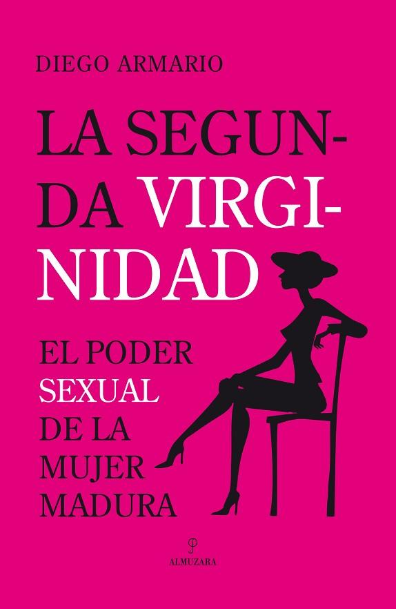 SEGUNDA VIRGINIDAD EL PODER SEXUAL DE LA MUJER MADURA | 9788496710771 | ARMARIO,DIEGO