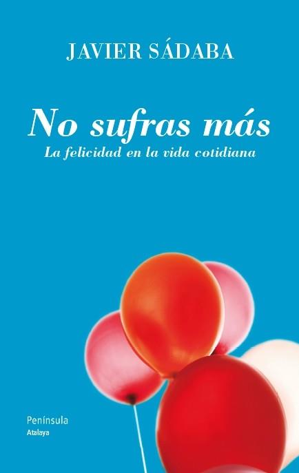 NO SUFRAS MAS | 9788499421438 | SADABA,JAVIER