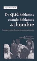 DE QUE HABLAMOS CUANDO HABLAMOS DEL HOMBRE | 9788474269567 | MORENO SARDA,AMPARO