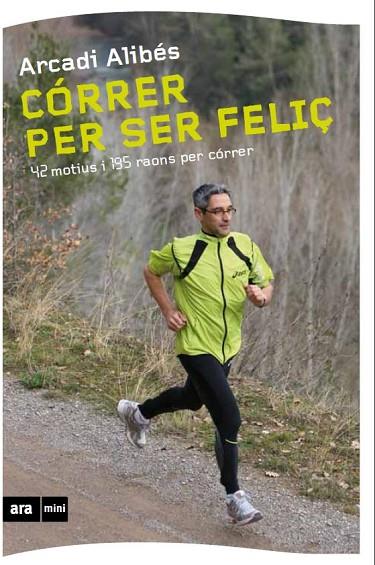 CORRER PER SER FELIÇ | 9788493905569 | ALIBES,ARCADI