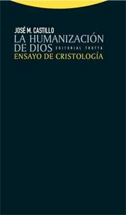 HUMANIZACION DE DIOS. ENSAYO DE CRISTOLOGIA | 9788498790634 | CASTILLO,JOSE MARIA