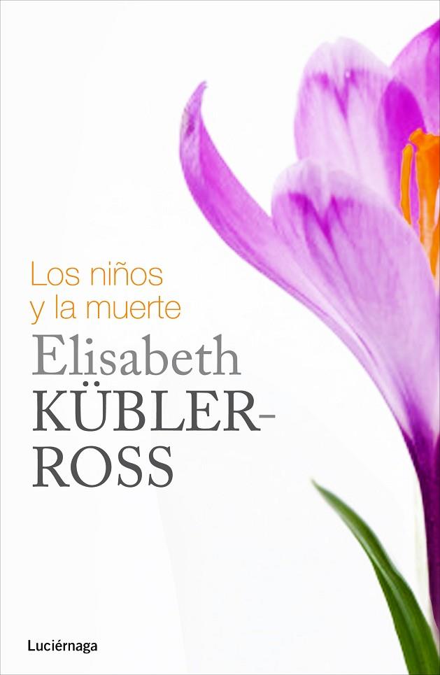 NIÑOS Y LA MUERTE | 9788415864349 | KUBLER-ROSS,ELISABETH