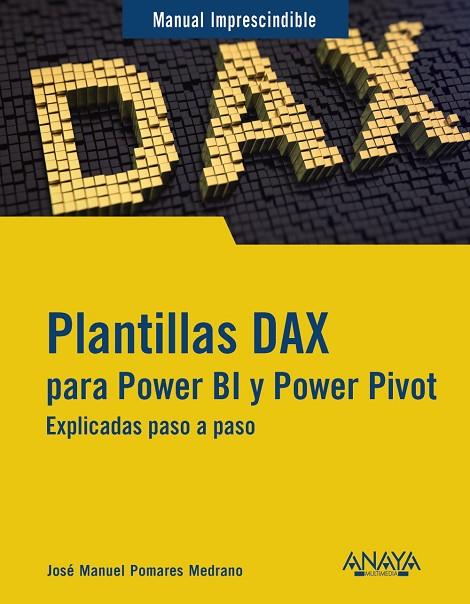 PLANTILLAS DAX PARA POWER BI Y POWER PIVOTEX PLICADAS PASO A PASO | 9788441550339 | POMARES MEDRANO, JOSÉ MANUEL