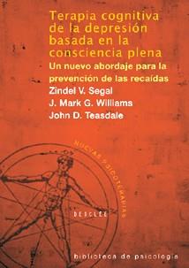 TERAPIA COGNITIVA DE LA DEPRESION BASADA EN LA CONSCIENCIA PLENA | 9788433021038 | SEGAL,ZINDEL V.